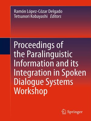 cover image of Proceedings of the Paralinguistic Information and its Integration in Spoken Dialogue Systems Workshop